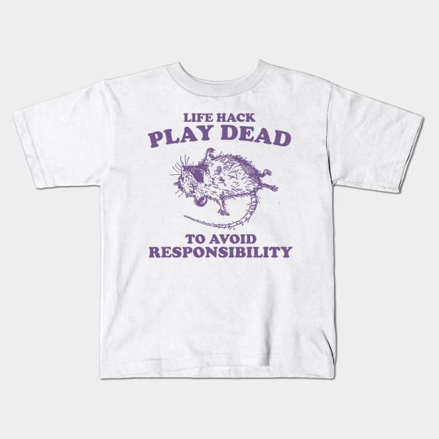 Play Dead To Avoid Responsibility Retro Tshirt, Vintage Rat Shirt, Possum Gag Shirt, Funny Sarcastic Kids T-Shirt by Hamza Froug